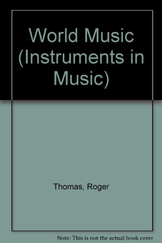 World Music (Instruments in Music) (9781575726465) by Thomas, Roger