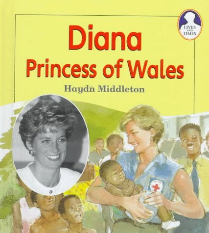 Diana, Princess of Wales (Lives and Times) (9781575727158) by Middleton, Haydn