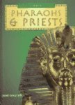 Stock image for Pharoahs & Priests (The Ancient Egyptians) for sale by SecondSale