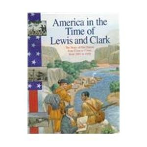 Beispielbild fr America in the Time of Lewis and Clark: 1801 To 1850 zum Verkauf von More Than Words