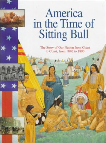 Beispielbild fr Sitting Bull : The Story of Our Nation from Coast to Coast, from 1840 to 1890 zum Verkauf von Better World Books