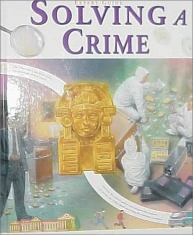 Stock image for Solving A Crime (Expert Guide) for sale by Library House Internet Sales