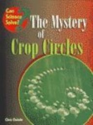 Stock image for The Mystery of Crop Circles (Can Science Solve?) for sale by Ergodebooks