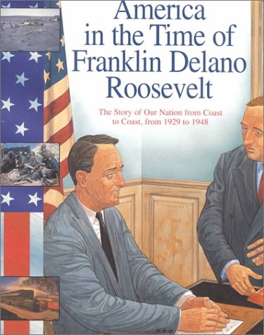 Beispielbild fr Franklin Delano Roosevelt: The Story of Our Nation from Coast to Coast, from 1929 to 1948 (America in the Time of) zum Verkauf von Jenson Books Inc