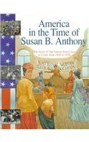 Beispielbild fr Susan B. Anthony: The Story of Our Nation from Coast to Coast, from 1845 to 1928 (America in the Time of) zum Verkauf von Wonder Book