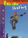 Stock image for Inline Skating (Radical Sports) for sale by The Eclectic Eccentric