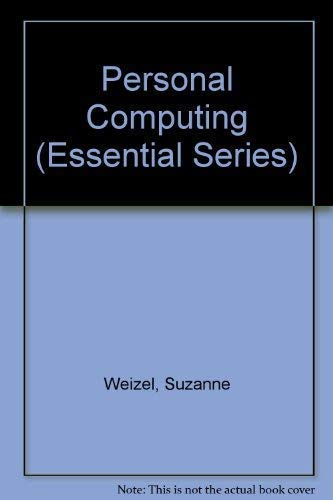 Personal Computing Essentials (9781575763453) by Weizel, Suzanne