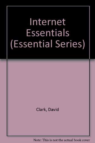 Internet Essentials (9781575763484) by Clark, David