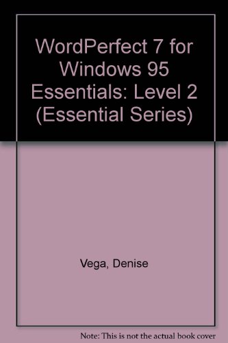 Word Perfect for Windows 95 Essentials: Level 3 (9781575763927) by Vega, Denise