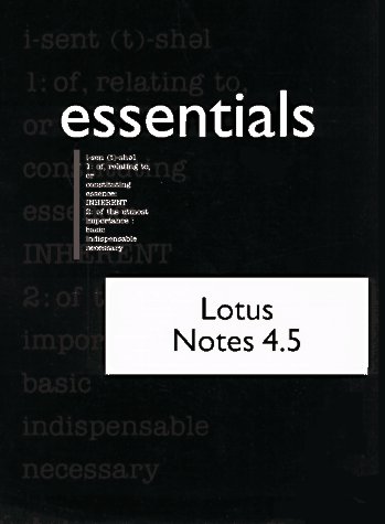 Imagen de archivo de Lotus Notes 4.5 Essentials (Essential Series) a la venta por POQUETTE'S BOOKS