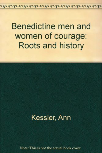 Beispielbild fr Benedictine men And Women Of COurage-Rooots And History zum Verkauf von Foxtrot Books