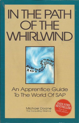 Imagen de archivo de The Whirlwind Series of SAP: In the Path of the Whirlwind: An Apprentice Guide to SAP a la venta por HPB-Red