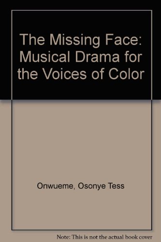 Imagen de archivo de The Missing Face: Musical Drama for the Voices of Color a la venta por Buyback Express