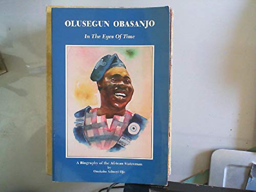 Stock image for Olusegun Obasanjo: In The Eyes of Time for sale by -OnTimeBooks-