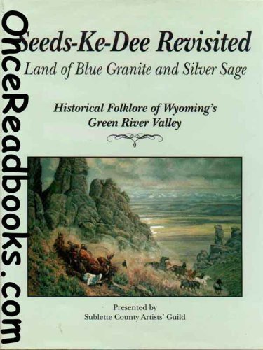 Imagen de archivo de Seeds-Ke-Dee Revisited : Land of Blue Granite and Silver Sage a la venta por Better World Books: West