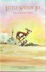 Stock image for Little Speedy Jo : The Antelope Fawn for sale by Better World Books: West