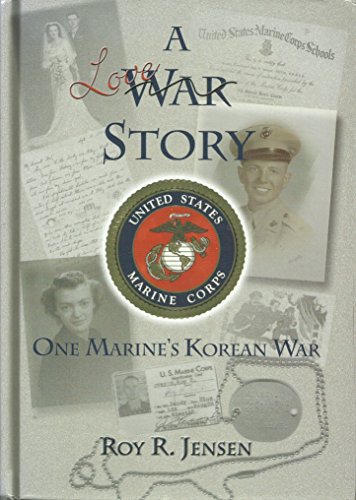 Stock image for A love story: One marine's Korean War for sale by Jay W. Nelson, Bookseller, IOBA