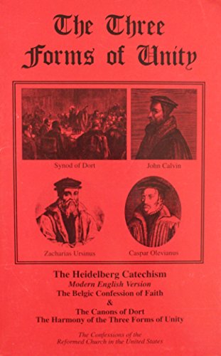 Stock image for The Three Forms of Unity: The Heidelberg Cathechism, Modern English Version, the Belgic Confession of Faith & The Canons of Dort with the Harmony of the Three Forms of Unity for sale by ThriftBooks-Atlanta
