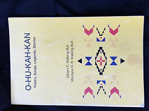 9781575793221: O-Hu-Kah-Kan: Poetry, Songs, Legends, and Stories by American Indians