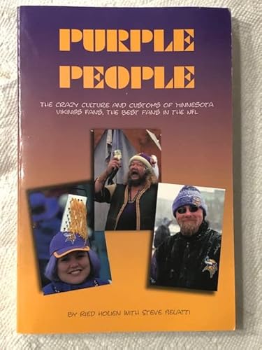 Stock image for Purple People: The Crazy Culture and Customs of Minnesota Vikings Fans, the Best Fans in the NFL for sale by ThriftBooks-Atlanta