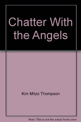Chatter With the Angels (Growing Minds With Music, 12) (9781575832180) by Thompson, Kim Mitzo; Twin Sisters Productions