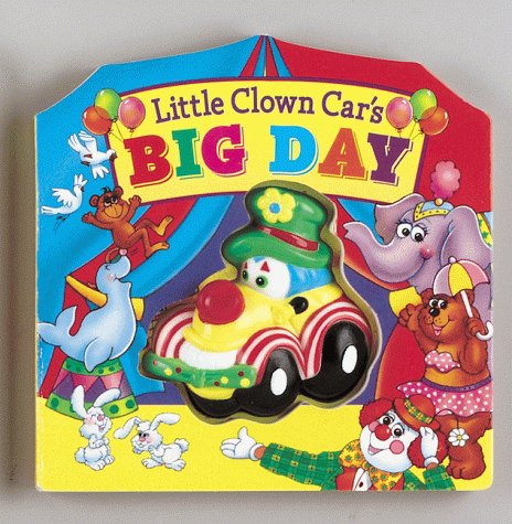 Stock image for Little Clown Car's Big Day (Squeak-And-Go) for sale by Ergodebooks