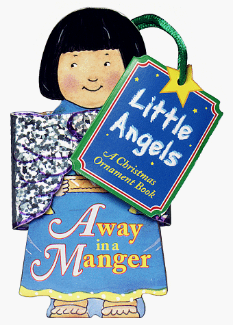 Stock image for Away in a Manger (Little Angels: A Christmas Ornament Book) for sale by BookDepart