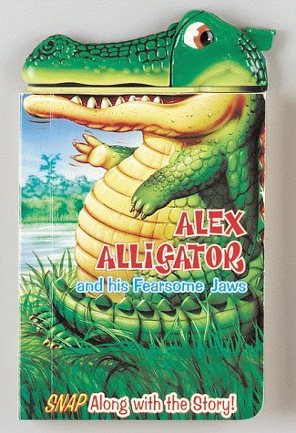 9781575841748: Alex Alligator and His Fearsome Jaws [With Attached Plastic Animal Head or Claw] (Snappy Head Books)