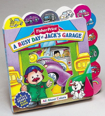 Beispielbild fr A Busy Day at Jack's Garage: All About Colors (Fisher-Price Little Tab Playbooks) zum Verkauf von Ergodebooks