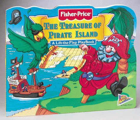 Beispielbild fr The Treasure of Pirate Island: A Lift-The-Flap Playbook (Fisher-Price, Great Adventures Lift-The-Flap Playbooks) zum Verkauf von WorldofBooks