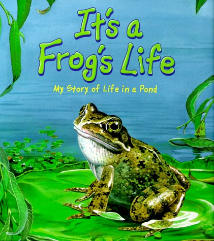 Imagen de archivo de It's a Frog's Life!: My Story of Life in a Pond a la venta por HPB-Emerald