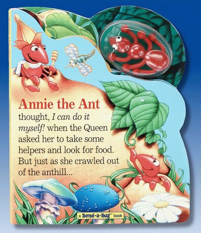 Annie the Ant (Bend-A-Bug Books) (9781575842868) by Hood, Susan