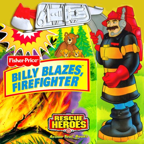 Billy Blazes, Firefighter (Fisher Price) (9781575843070) by Mitter, Matt; Si International