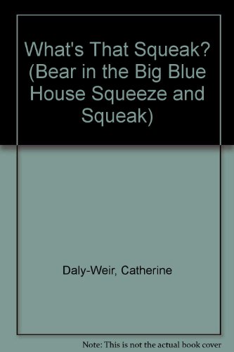 Stock image for What's That Squeak? (Bear In The Big Blue House) for sale by Ergodebooks