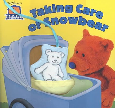 Taking Care of Snowbear (Bear In The Big Blue House) (9781575846767) by Gaber, Susan
