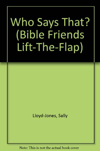 Beispielbild fr Who Says That (Bible Friends Lift-The-Flap) zum Verkauf von Better World Books