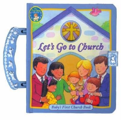 Imagen de archivo de Let's Go to Church (First Bible Collection, Baby's First Church Book) a la venta por Wonder Book