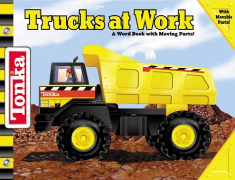 Tonka Mighty Movers: Trucks At Work (9781575849911) by Froeb, Lori