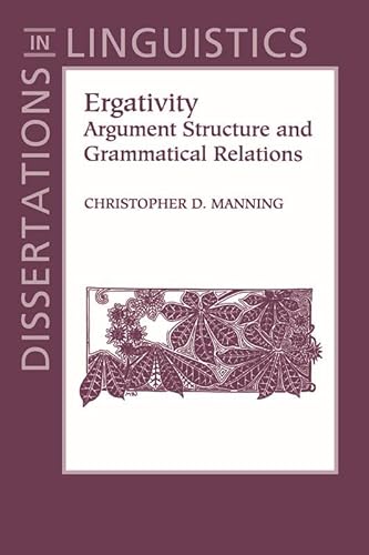 Beispielbild fr Ergativity: Argument Structure and Grammatical Relations (Dissertations in Linguistics) zum Verkauf von Midtown Scholar Bookstore