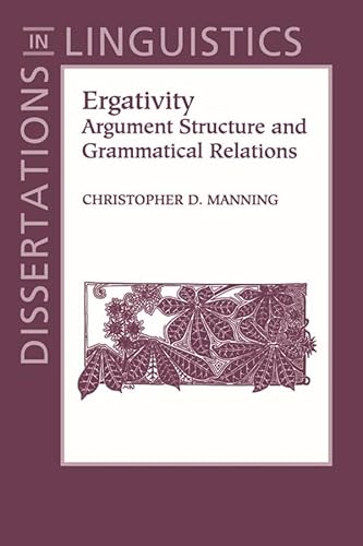 Stock image for Ergativity: Argument Structure and Grammatical Relations (Dissertations in Linguistics) for sale by Midtown Scholar Bookstore