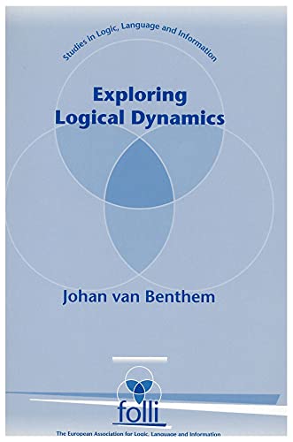 Imagen de archivo de Exploring Logical Dynamics (Center for the Study of Language and Information - Lecture Notes) a la venta por Zubal-Books, Since 1961