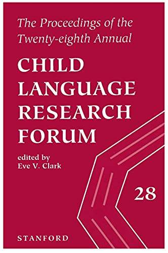 Stock image for The Proceedings of the Twenty-Eighth Annual Child Language Research Forum (Center for the Study of Language and Information - Lecture Notes) for sale by Powell's Bookstores Chicago, ABAA