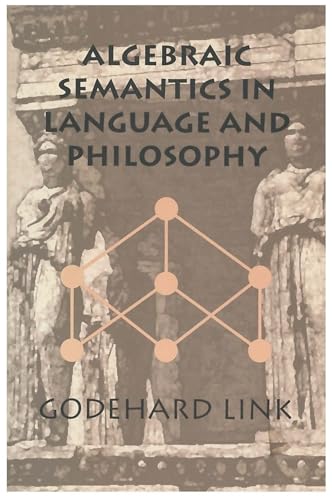 Beispielbild fr ALGEBRAIC SEMANTICS IN LANGUAGE AND PHILOSOPHY. zum Verkauf von Any Amount of Books