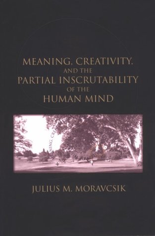 Beispielbild fr Meaning, Creativity, and the Partial Inscrutability of the Human Mind zum Verkauf von Anybook.com