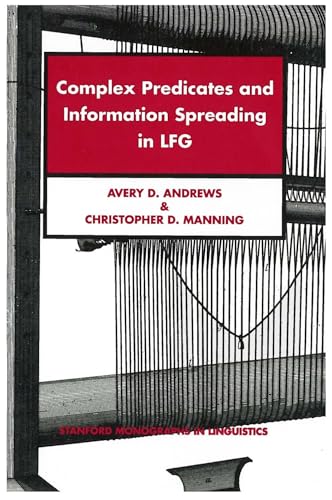 Stock image for Complex Predicates and Information Spreading in LFG (Stanford Monographs in Linguistics) for sale by HPB-Red