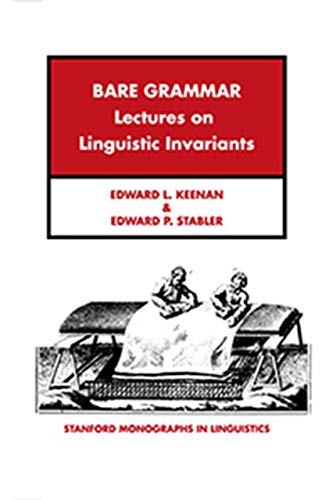 Beispielbild fr Bare Grammar: A Study of Language Invariants (Stanford Monographs in Linguistics) zum Verkauf von Books From California