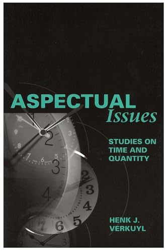 Aspectual Issues: Studies on Time and Quantity (Center for the Study of Language and Information ...