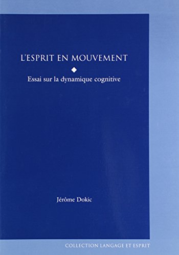 Beispielbild fr L'esprit en mouvement (Collection Langage Et Esprit) (French Edition) zum Verkauf von Midtown Scholar Bookstore