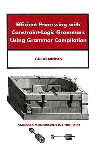 9781575863061: Efficient Processing with Constraint-Logic Grammars Using Grammar (Stanford Monographs in Linguistics)