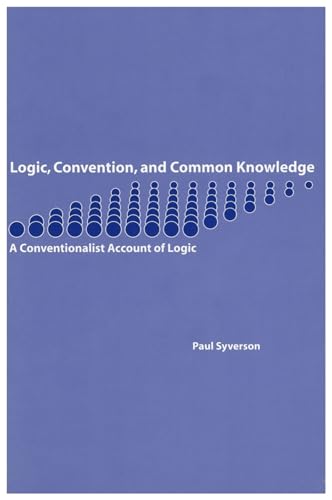 9781575863924: Logic, Convention, and Common Knowledge: A Conventionalist Account of Logic (Volume 142) (Lecture Notes)